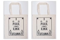 "I Feel Like Tuesday" Tote