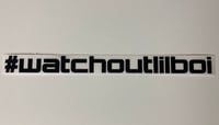 Image 3 of #wachoutlilboi