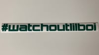 Image 5 of #wachoutlilboi