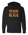 Orange You Glad To Be Black - Hoodie | Multiple Sclerosis Awareness  