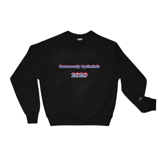 Image of Nauseously Optimistic 2020 Champion Sweatshirt