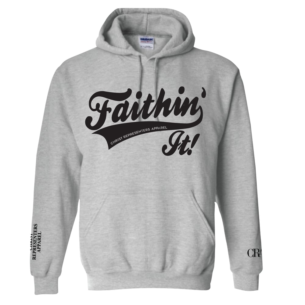 Image of FAITHIN' IT! HOODED SWEATSHIRT