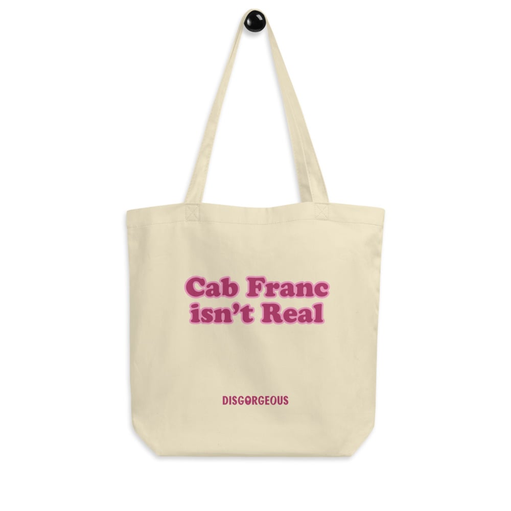 Image of Cab Franc isn't Real Tote Bag