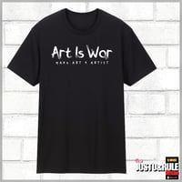 "Art Is War" T-Shirt