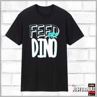 "Feed My Dino" T-Shirt