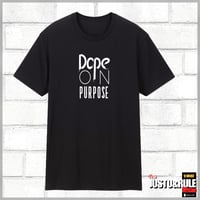 "Dope On Purpose" T-Shirt