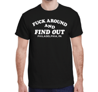 Fuck Around and Find Out - T-Shirt