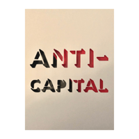 Anti-Capital Volume 1 Issue 1