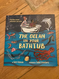 Signed Copy ; The Ocean in Your Bathtub