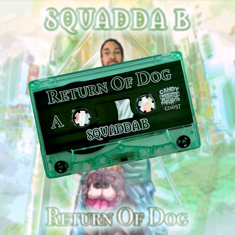 Image of Squadda B - Return Of Dog - Limited Edition Cassette