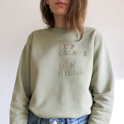 Image of Deep breaths slow feelings - hand embroidered organic cotton sweatshirt, Unisex
