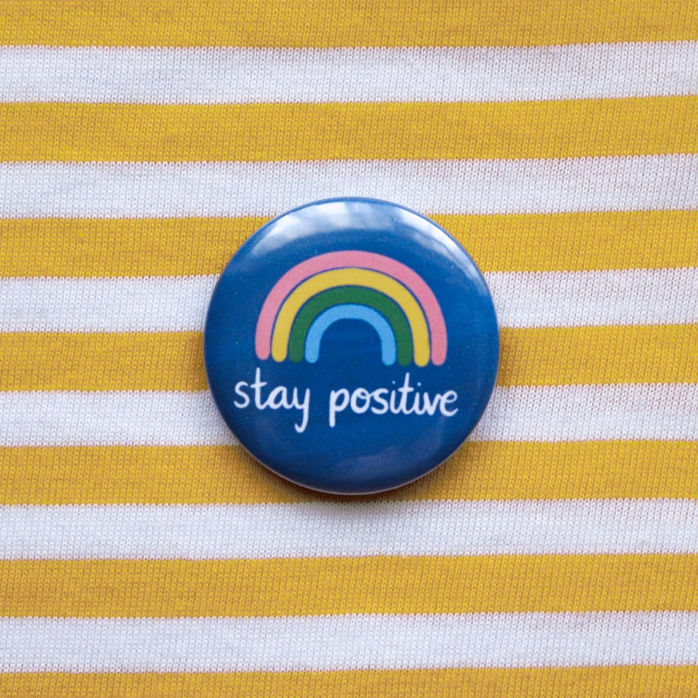Stay Positive Badge