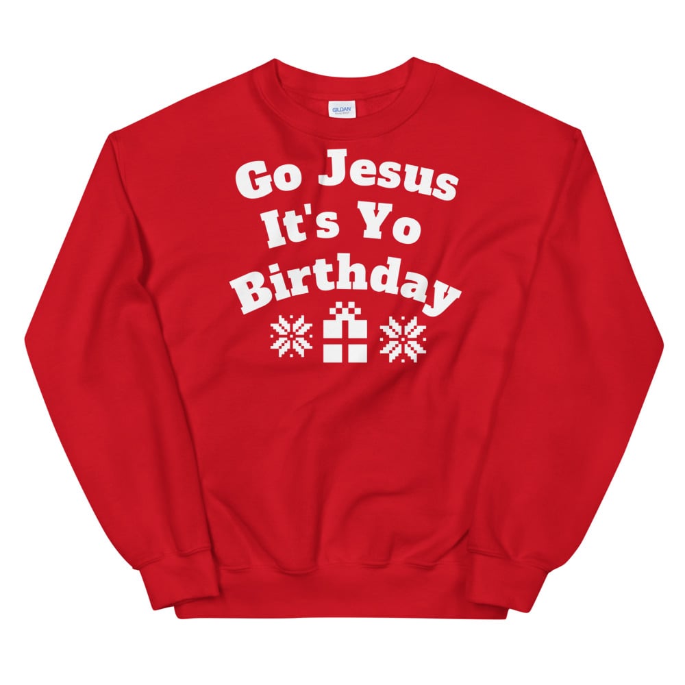Go Jesus It's Yo Birthday - Unisex Holiday Christmas Sweatshirt (Red)