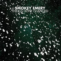 Image 1 of Smokey Emery "Things Done Changed" CD [CH-366]