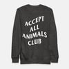 Accept All Animals Club Sweatshirt