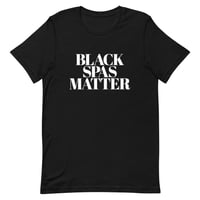 Black Spas Matter Unisex T-Shirt