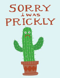 Sorry I was Prickly Card