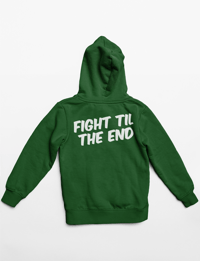 Fight Til The End Hoodie (GREEN)