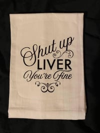 Dish towel - shut up liver 