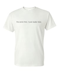 Image 2 of I Just Make Time