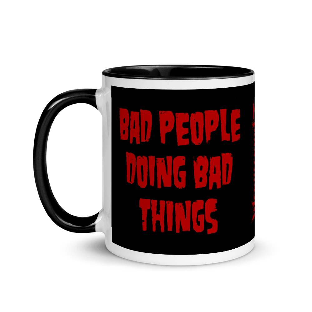 W13 "BAD PEOPLE DOING BAD THINGS" - MUG
