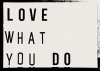 Image 3 of Love What You Do Lightbox Quote