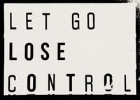 Image 3 of Let Go Lose Control Lightbox Quote