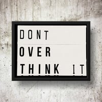 Image 1 of Don't Overthink It Lightbox Quote