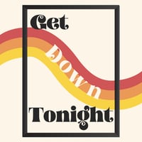 Get Down Tonight Print 