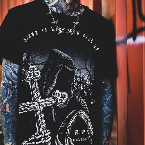 Image of DEATH IS WHEN YOU GIVE UP †