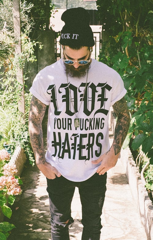 Image of LOVE YOUR FUCKING HATERS - White †