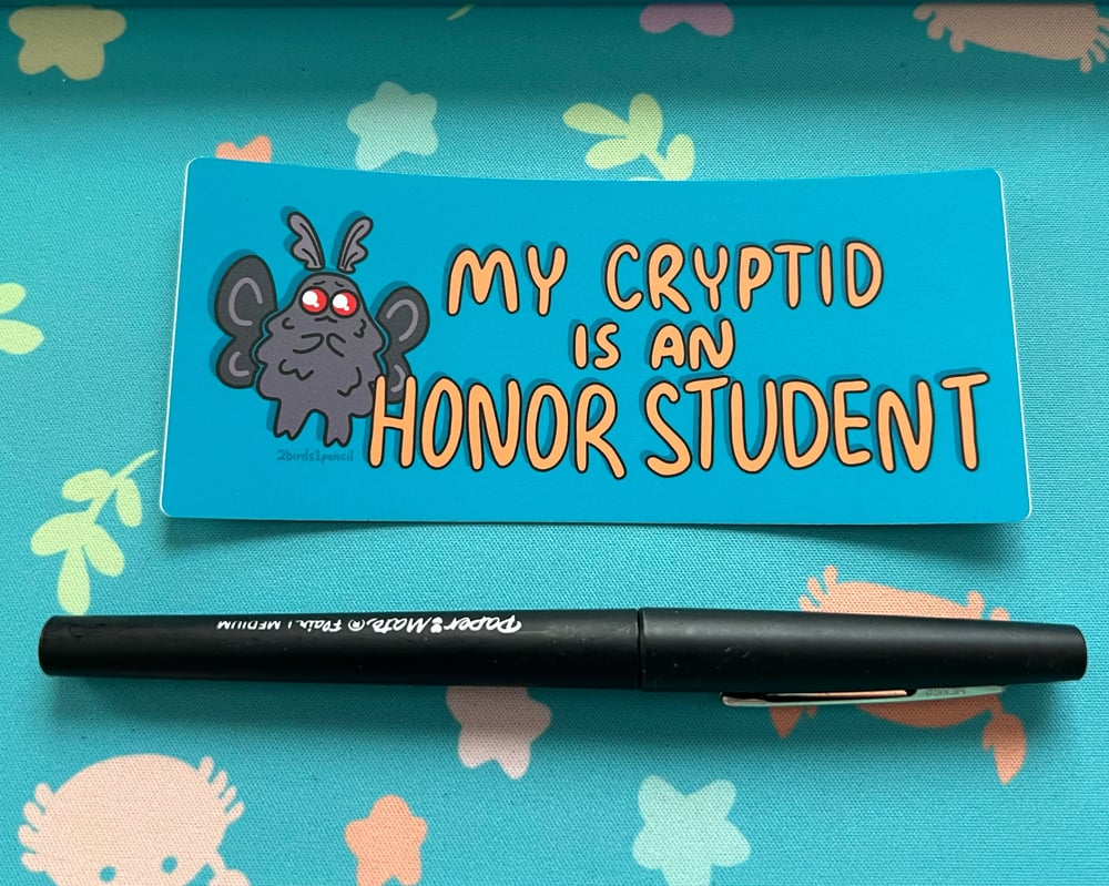 Image of MINI BUMPER STICKER "My Cryptid is an Honor Student"
