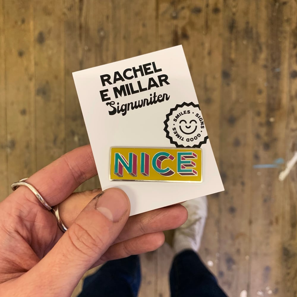 Image of ‘NICE’ Enamel Pin by Rachel E Millar