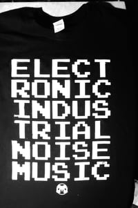 Image 2 of ELECTRONIC INDUSTRIAL NOISE MUSIC Shirt