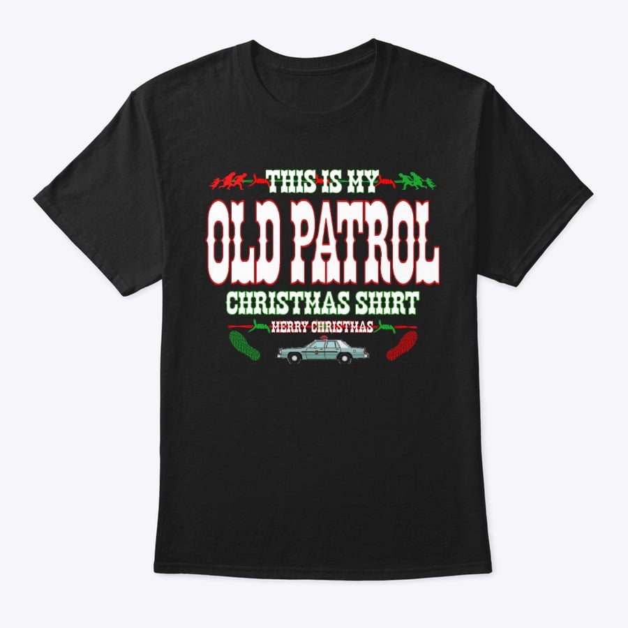 Image of THIS IS MY "OLDPATROL" CHRISTMAS SHIRT