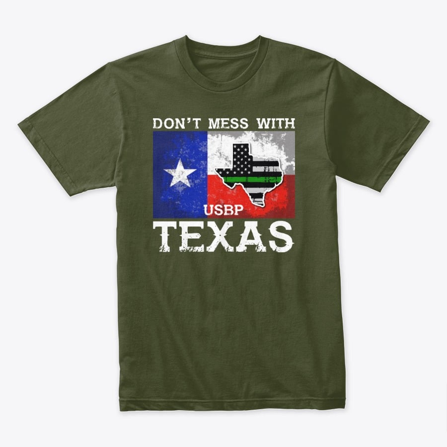 Image of DON'T MESS WITH TEXAS  ~ USBP