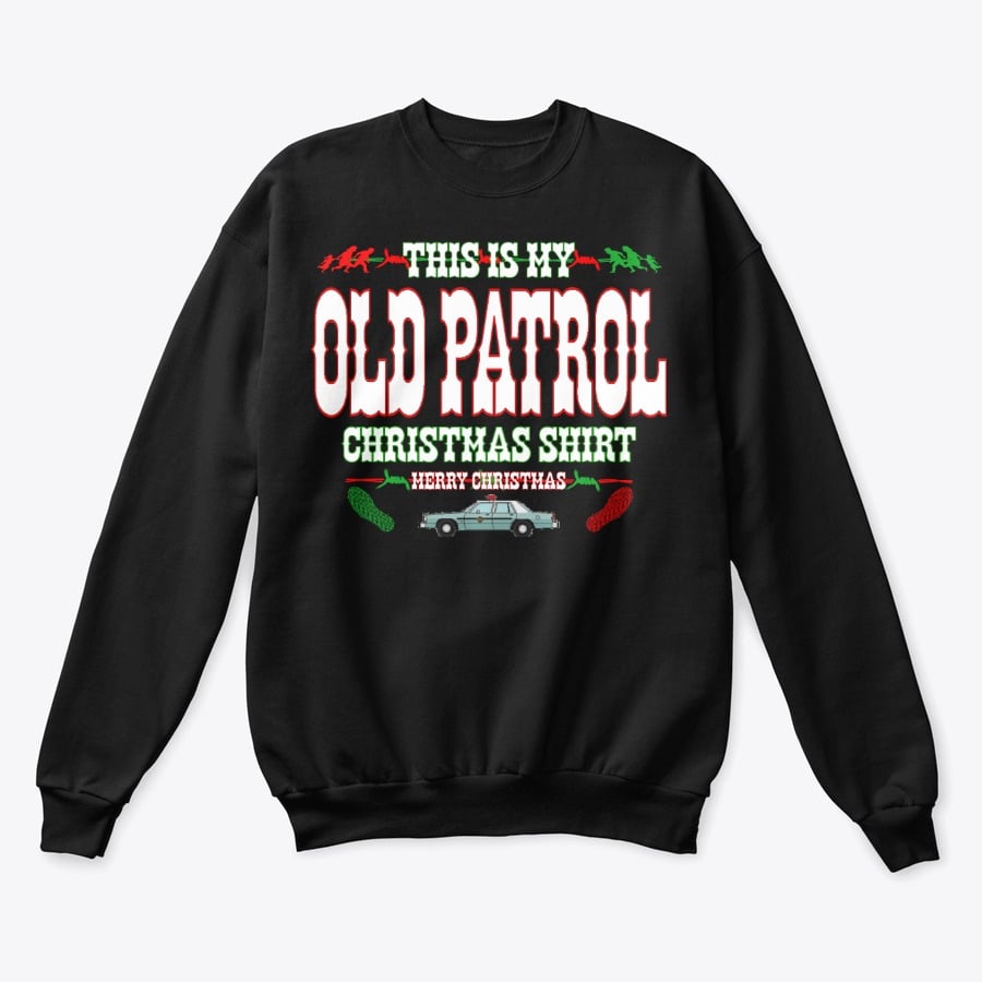 Image of THIS IS MY OLDPATROL CHRISTMAS SHIRT!