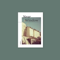  Near Window Edition 02: Inbetween