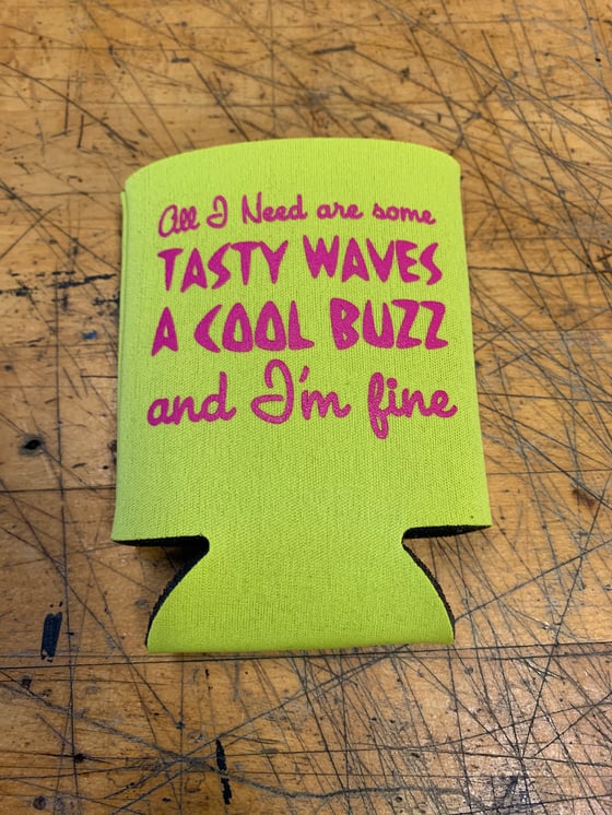 Image of Fast Times Koozie