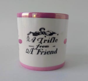 A Trifle From a Friend cup