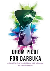 Drum pilot for darbuka: a guide to playing darbuka and doholla (E-Book version)