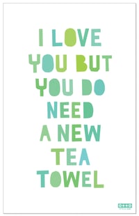 Image 1 of I LOVE YOU BUT... Tea Towel 