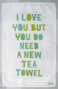 Image 2 of I LOVE YOU BUT... Tea Towel 