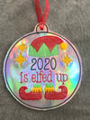 2020 Is Elfed Up Christmas Ornament