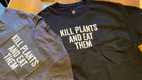 Kill Plants and Eat Them