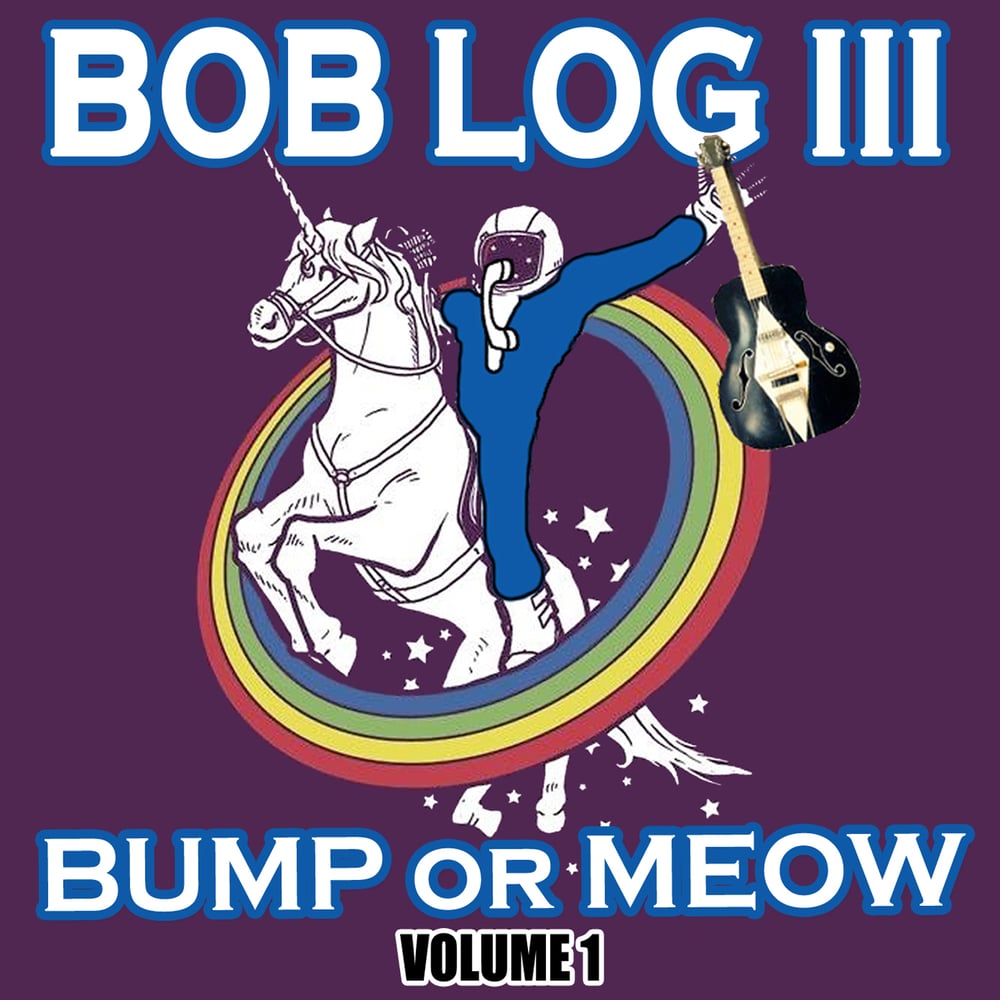Bob Log III - Bump Or Meow Volume 1 (IMP022)
