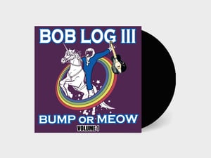 Bob Log III - Bump Or Meow Volume 1 (IMP022)