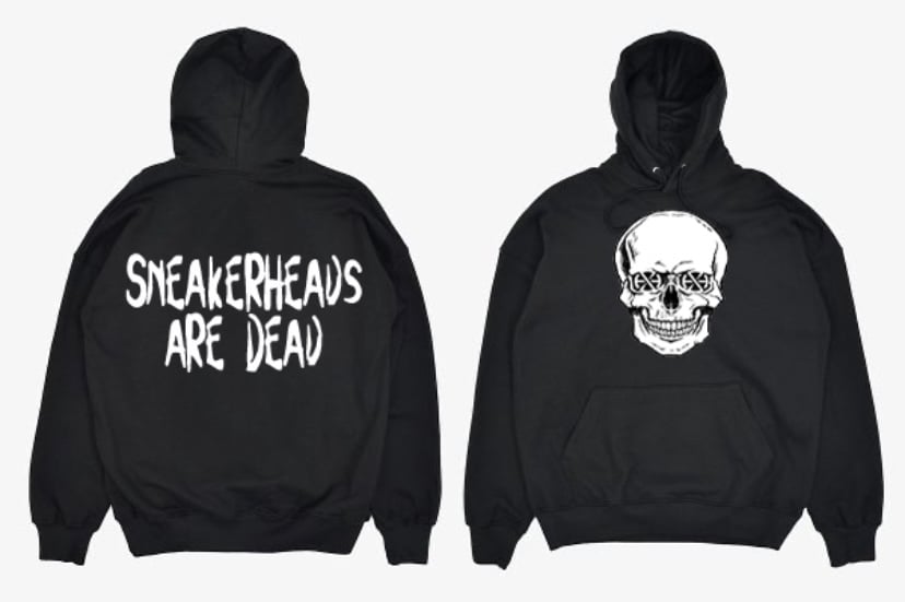 Sneakerheads are dead black hoodies 