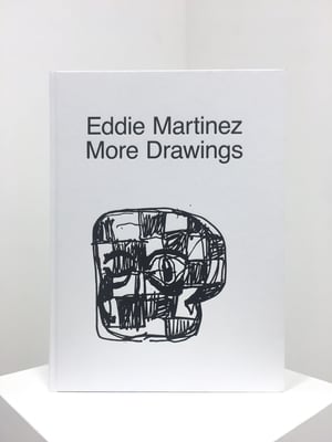Eddie Martinez - "More Drawings"