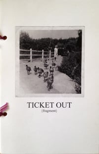 TICKET OUT (fragment)